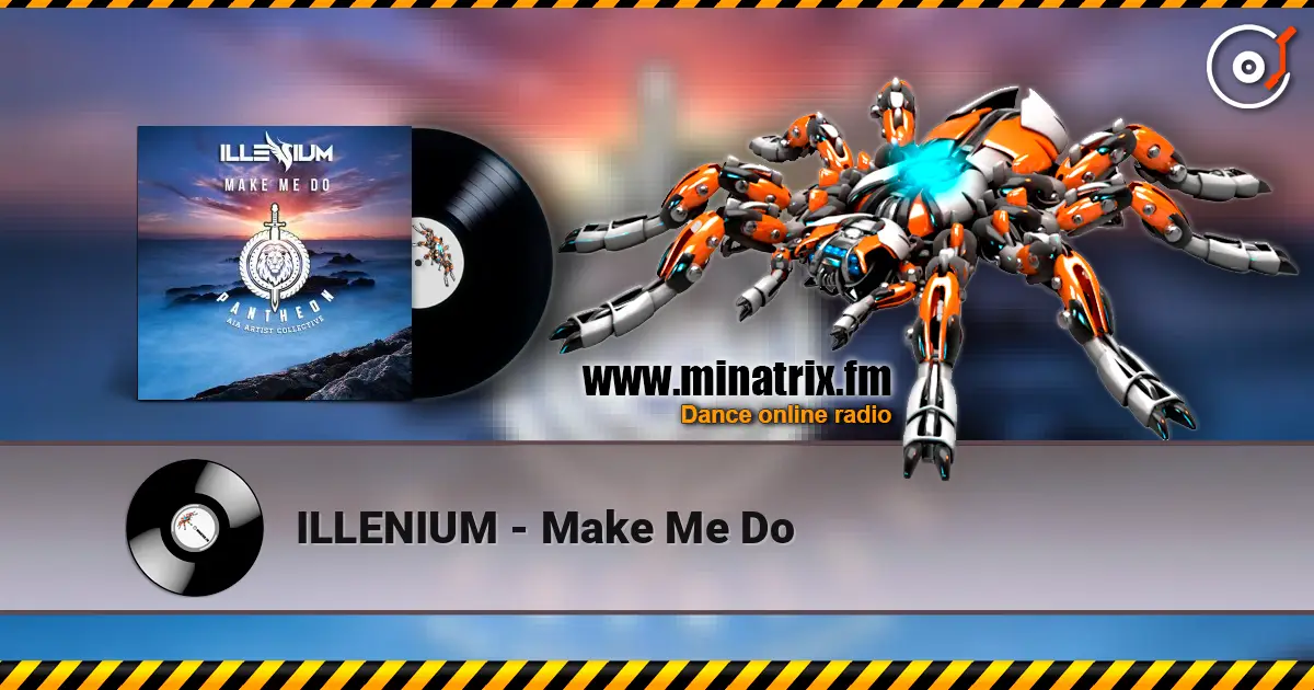 ILLENIUM - Make Me Do escuchar online en alta calidad | Minatrix.FM