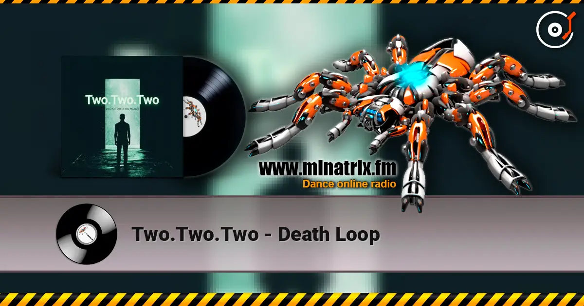 Two.Two.Two - Death Loop escuchar online en alta calidad | Minatrix.FM