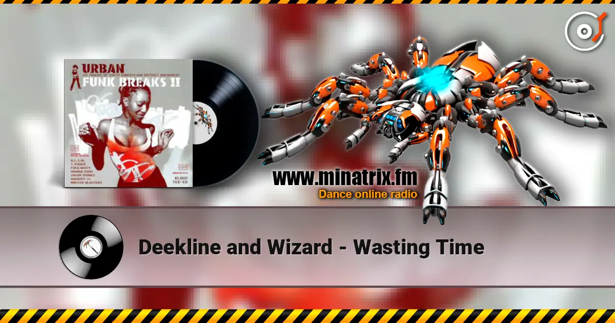 Deekline and Wizard - Wasting Time escuchar online en alta calidad | Minatrix.FM