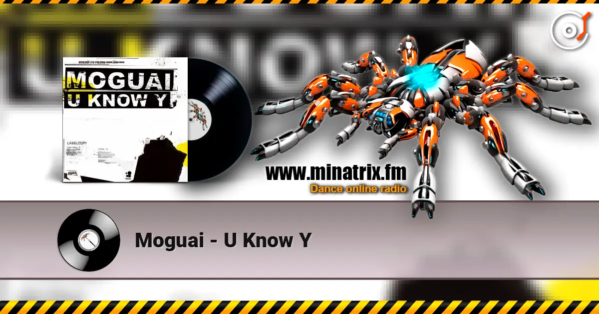 Moguai - U Know Y escuchar online en alta calidad | Minatrix.FM