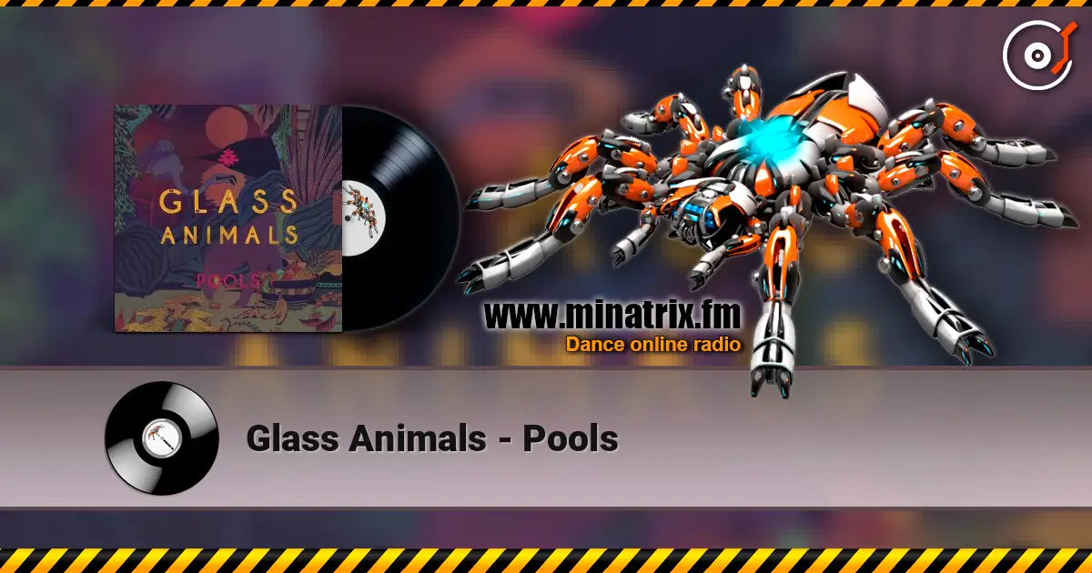 Glass Animals - Pools listen online in high quality | Minatrix.FM