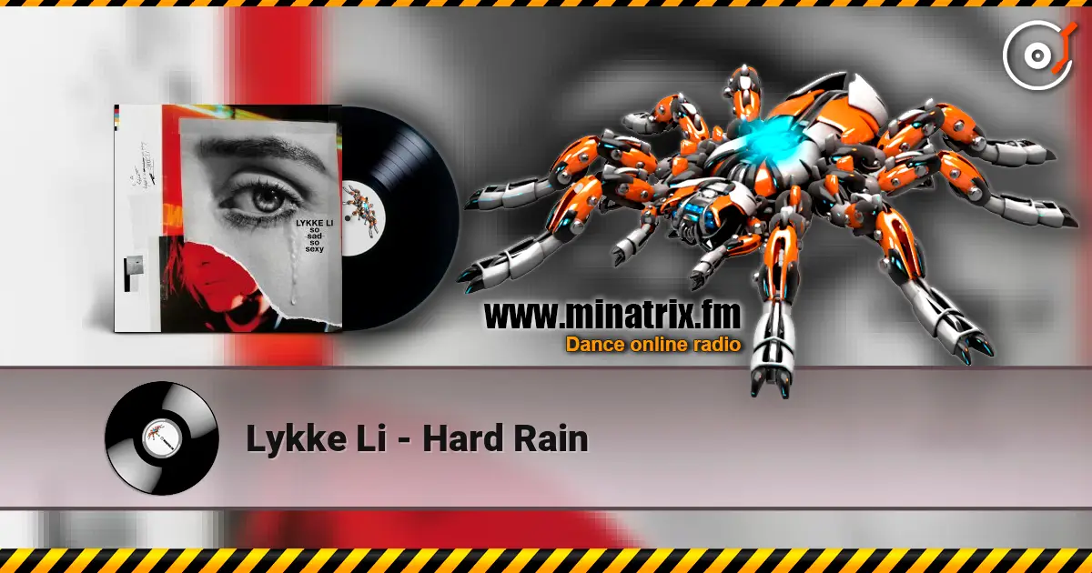 Lykke Li - Hard Rain escuchar online en alta calidad | Minatrix.FM