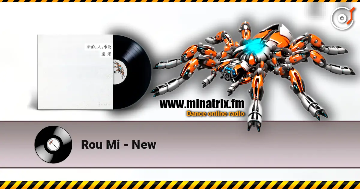 Rou Mi - New escuchar online en alta calidad | Minatrix.FM