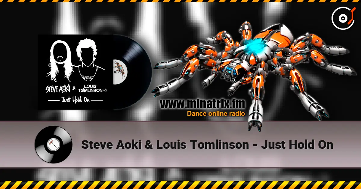 Steve Aoki & Louis Tomlinson - Just Hold On escuchar online en alta calidad | Minatrix.FM