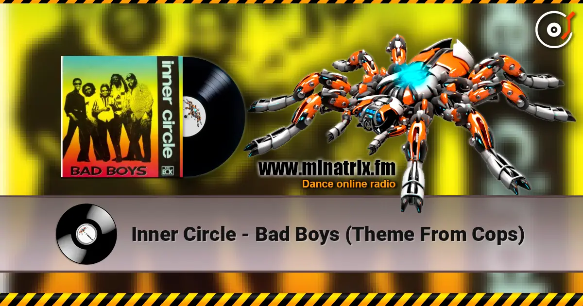 Inner Circle - Bad Boys (Theme From Cops) listen online in high quality | Minatrix.FM