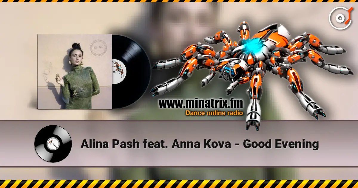 Alina Pash feat. Anna Kova - Good Evening слухати онлайн у високій якості | Minatrix.FM