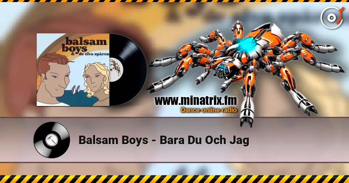 Balsam Boys - Bara Du Och Jag escuchar online en alta calidad | Minatrix.FM