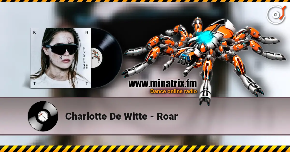 Charlotte De Witte - Roar escuchar online en alta calidad | Minatrix.FM