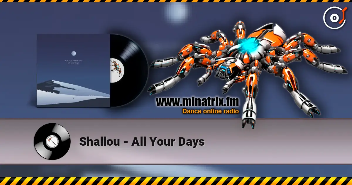 Shallou - All Your Days listen online in high quality | Minatrix.FM