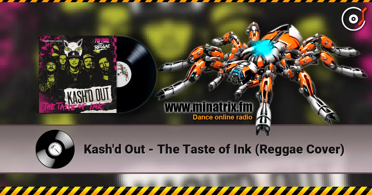 Kash'd Out - The Taste of Ink (Reggae Cover) escuchar online en alta calidad | Minatrix.FM