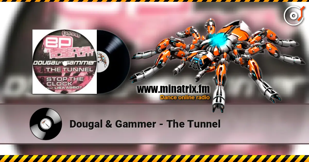 Dougal & Gammer - The Tunnel escuchar online en alta calidad | Minatrix.FM