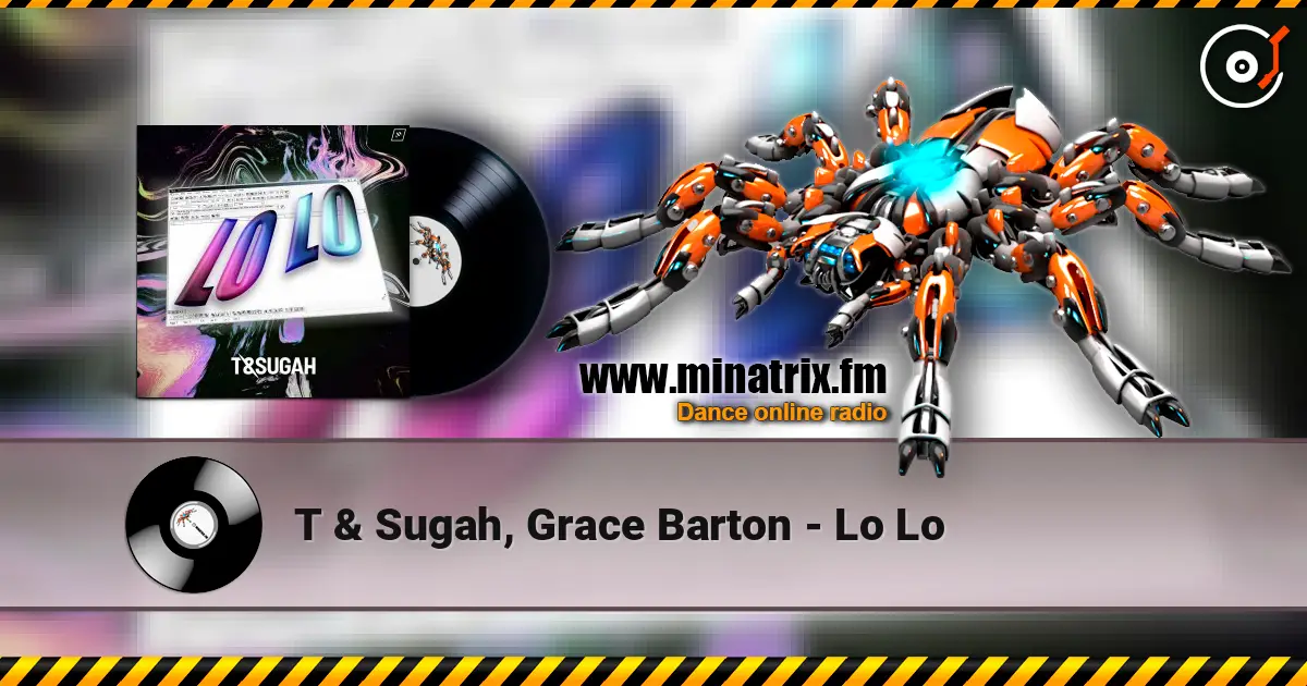 T & Sugah, Grace Barton - Lo Lo escuchar online en alta calidad | Minatrix.FM