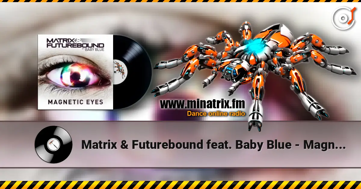 Matrix & Futurebound feat. Baby Blue - Magnetic Eyes (Radio Edit) слухати онлайн у високій якості | Minatrix.FM