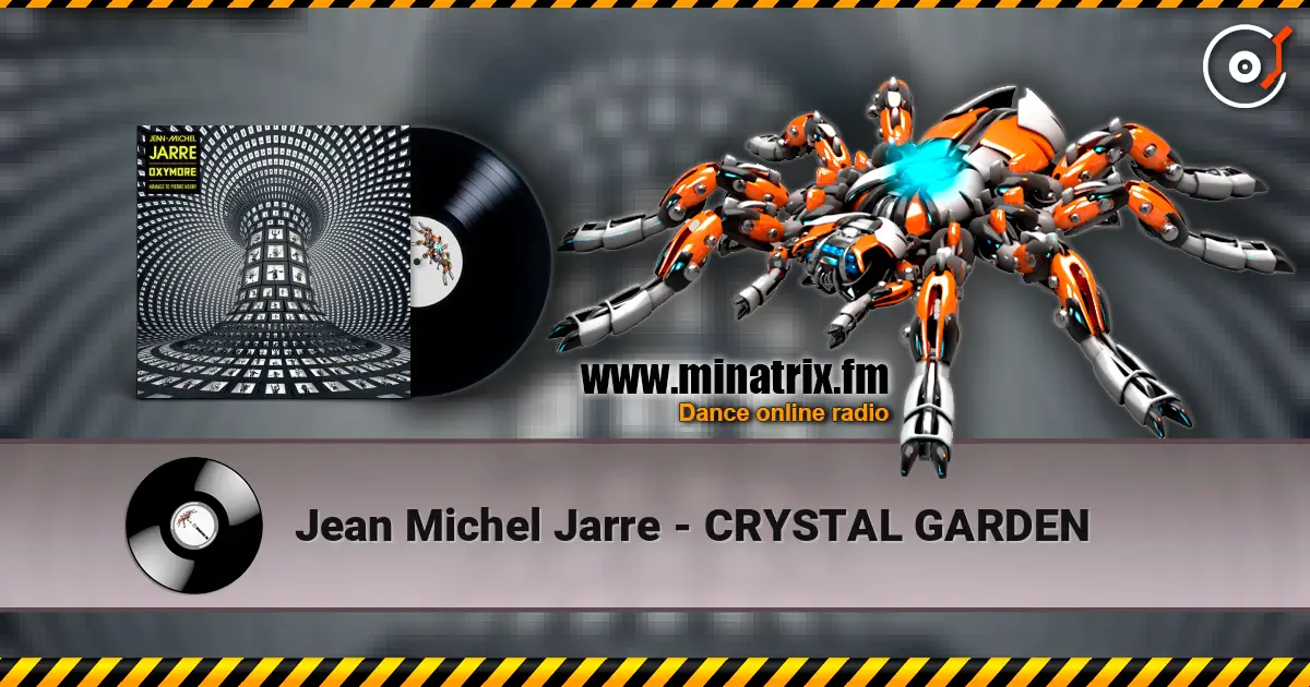 Jean Michel Jarre - CRYSTAL GARDEN escuchar online en alta calidad | Minatrix.FM