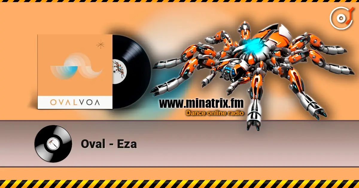 Oval - Eza escuchar online en alta calidad | Minatrix.FM