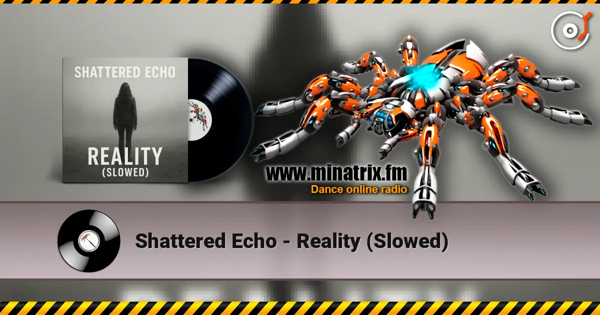 Shattered Echo - Reality (Slowed) listen online in high quality | Minatrix.FM