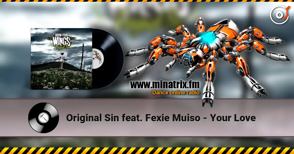 Original Sin feat. Fexie Muiso - Your Love escuchar online en alta calidad | Minatrix.FM