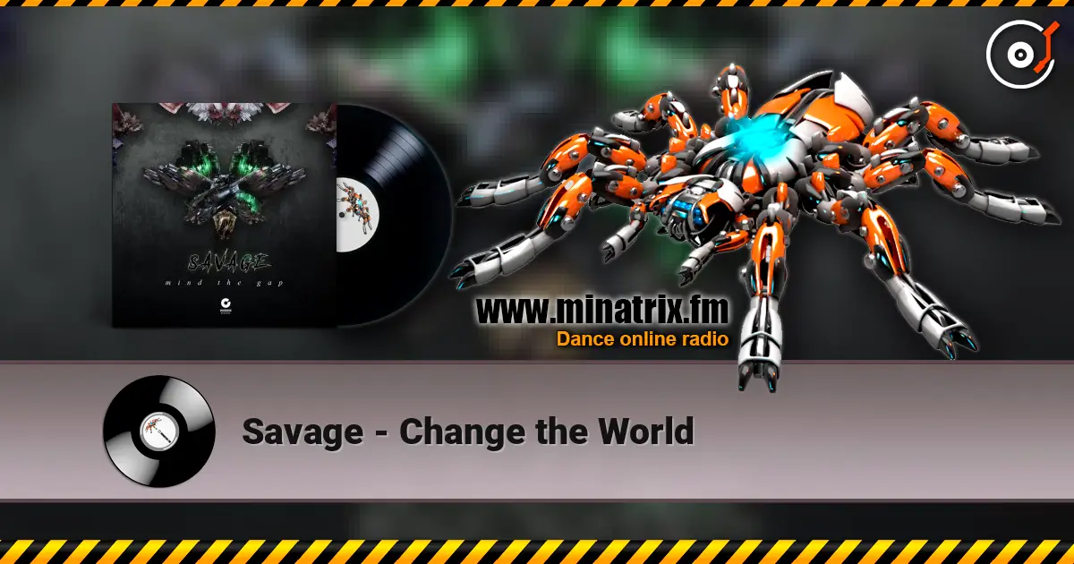 Savage - Change the World escuchar online en alta calidad | Minatrix.FM