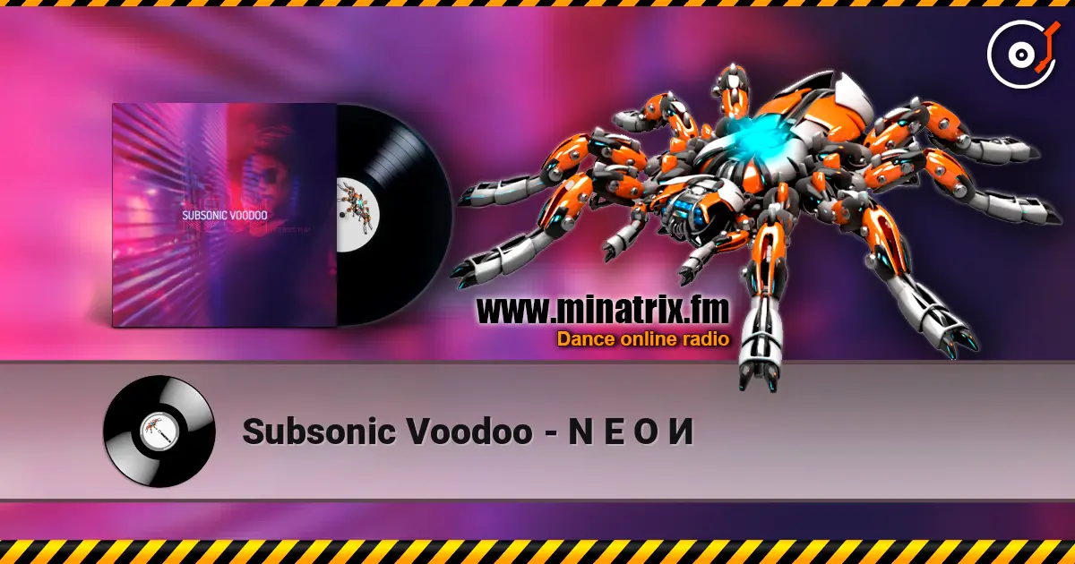 Subsonic Voodoo - N E O И escuchar online en alta calidad | Minatrix.FM