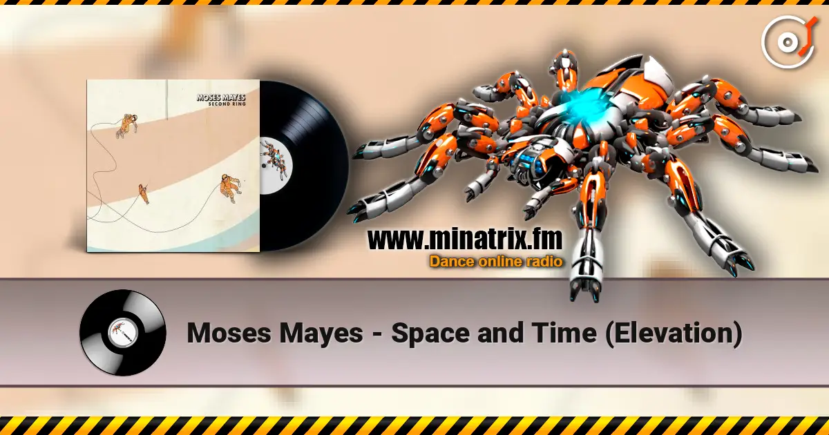 Moses Mayes - Space and Time (Elevation) escuchar online en alta calidad | Minatrix.FM