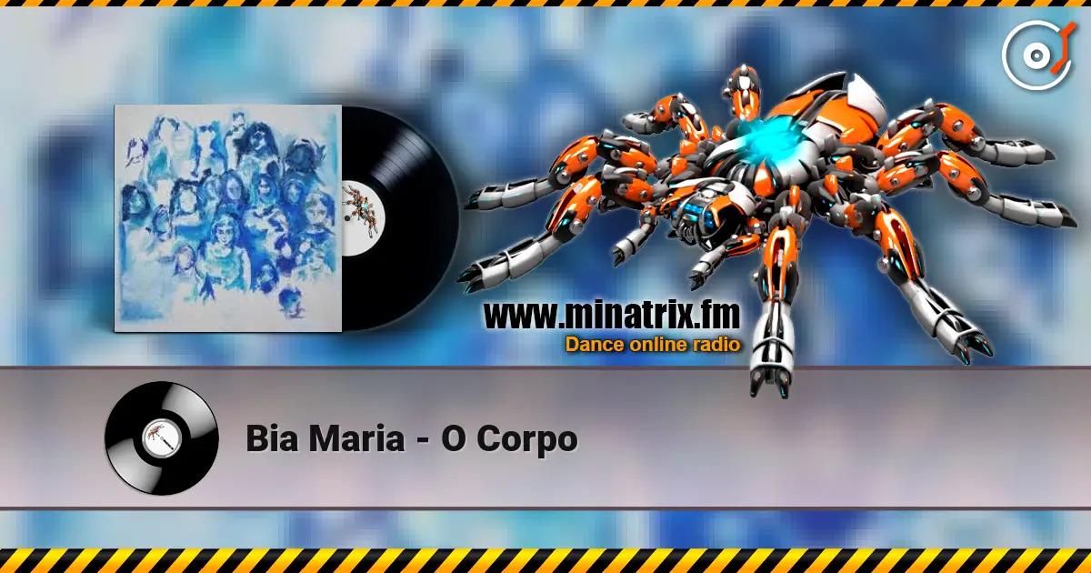 Bia Maria - O Corpo escuchar online en alta calidad | Minatrix.FM