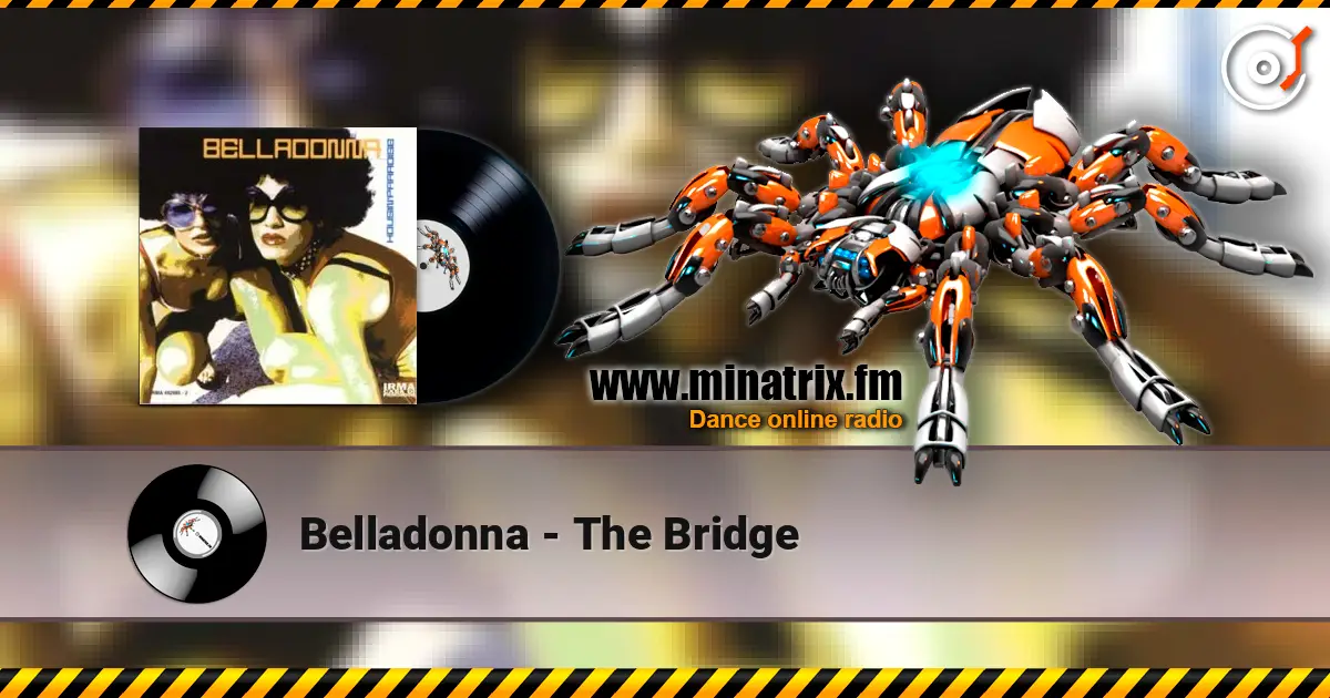 Belladonna - The Bridge escuchar online en alta calidad | Minatrix.FM