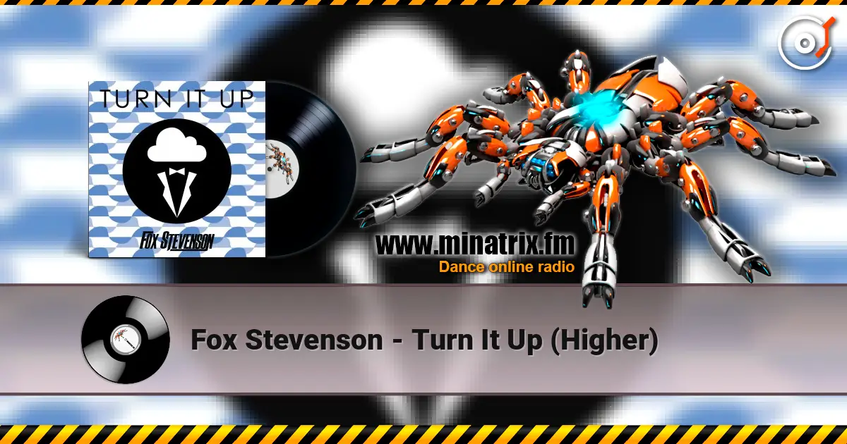 Fox Stevenson - Turn It Up (Higher) escuchar online en alta calidad | Minatrix.FM