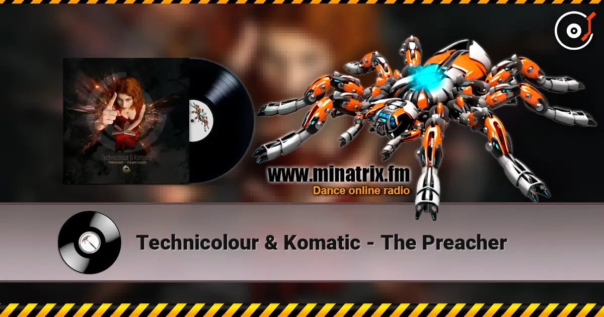 Technicolour & Komatic - The Preacher escuchar online en alta calidad | Minatrix.FM