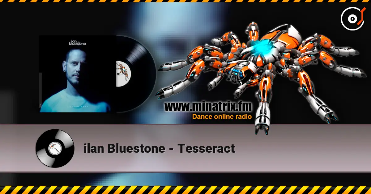 ilan Bluestone - Tesseract escuchar online en alta calidad | Minatrix.FM