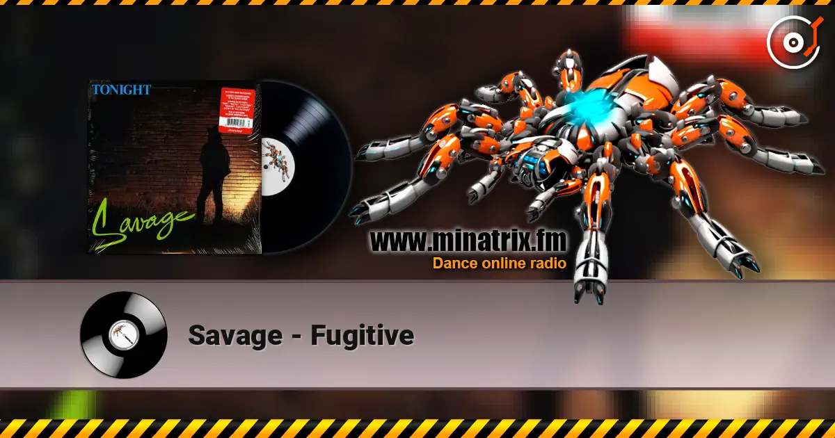 Savage - Fugitive escuchar online en alta calidad | Minatrix.FM
