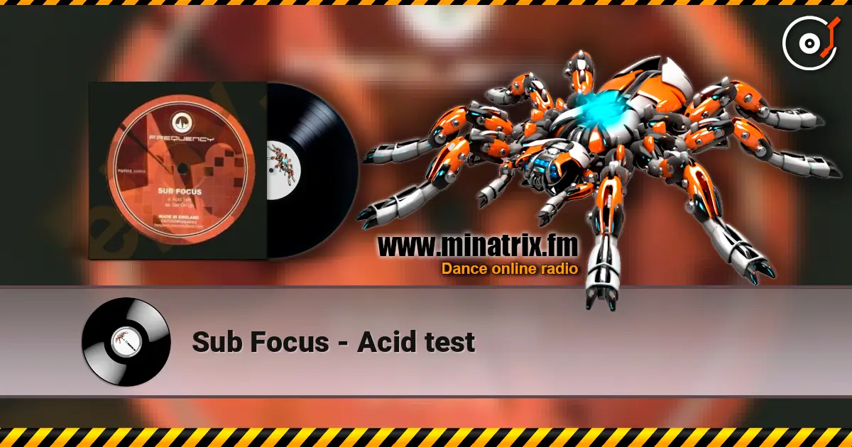 Sub Focus - Acid test escuchar online en alta calidad | Minatrix.FM