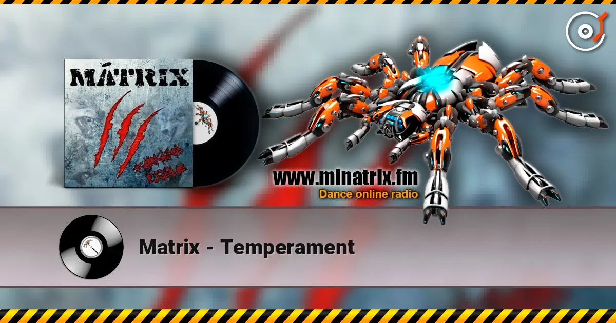Matrix - Temperament escuchar online en alta calidad | Minatrix.FM