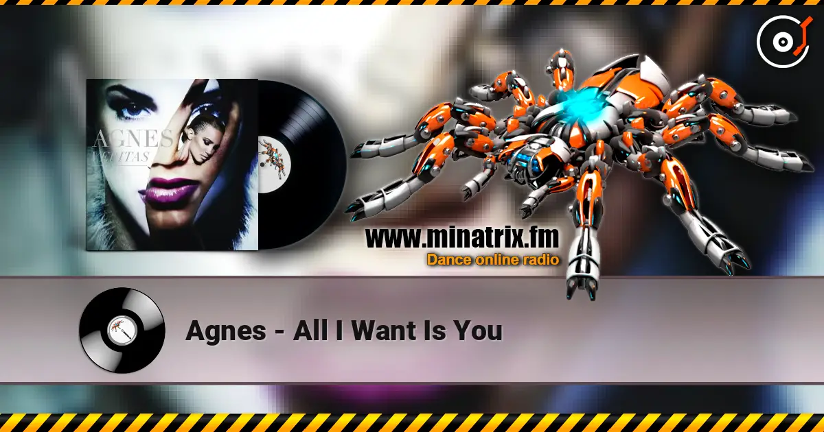 Agnes - All I Want Is You escuchar online en alta calidad | Minatrix.FM