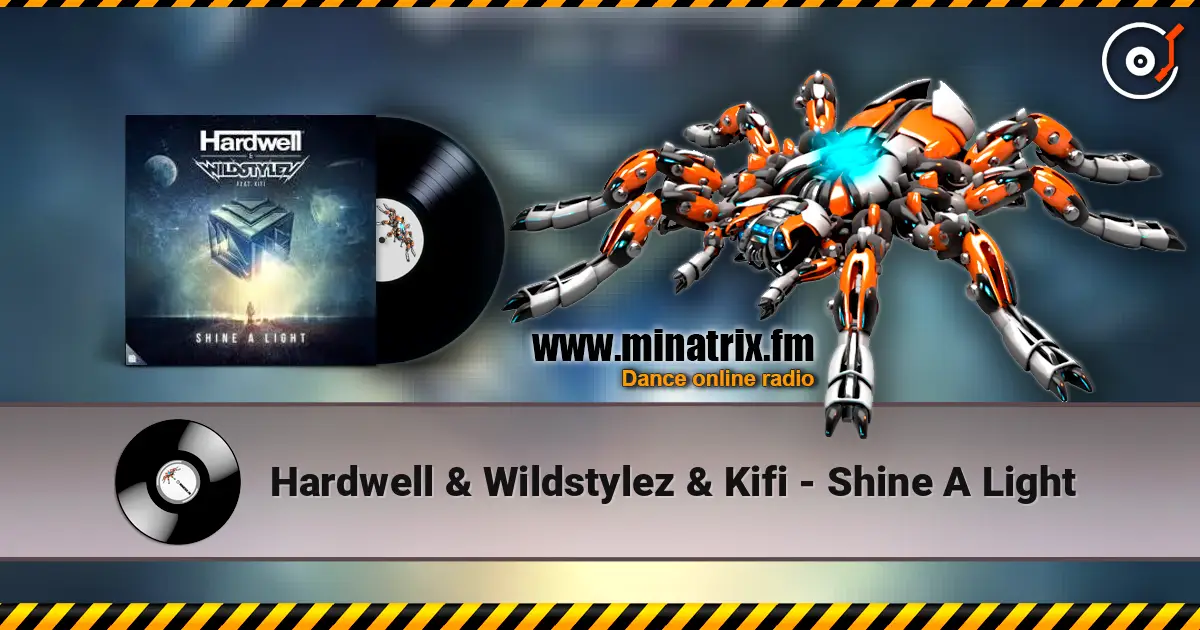 Hardwell & Wildstylez & Kifi - Shine A Light escuchar online en alta calidad | Minatrix.FM