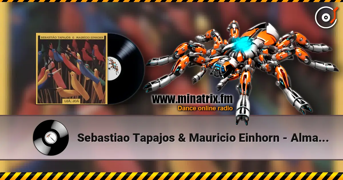 Sebastiao Tapajos & Mauricio Einhorn - Alma Nomade escuchar online en alta calidad | Minatrix.FM