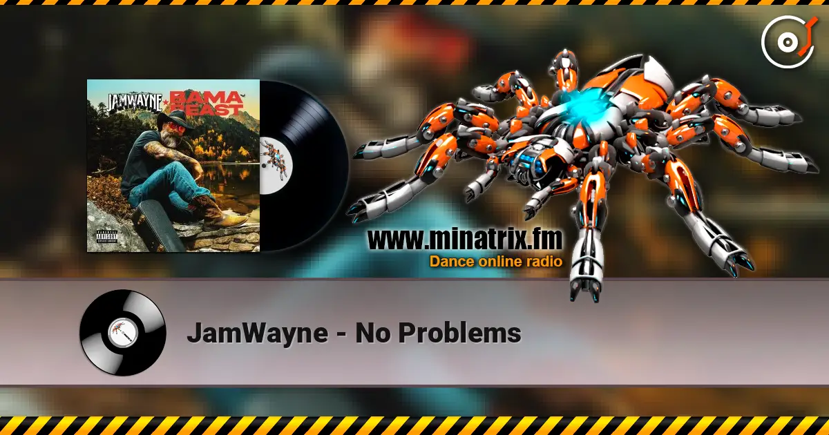 JamWayne - No Problems escuchar online en alta calidad | Minatrix.FM