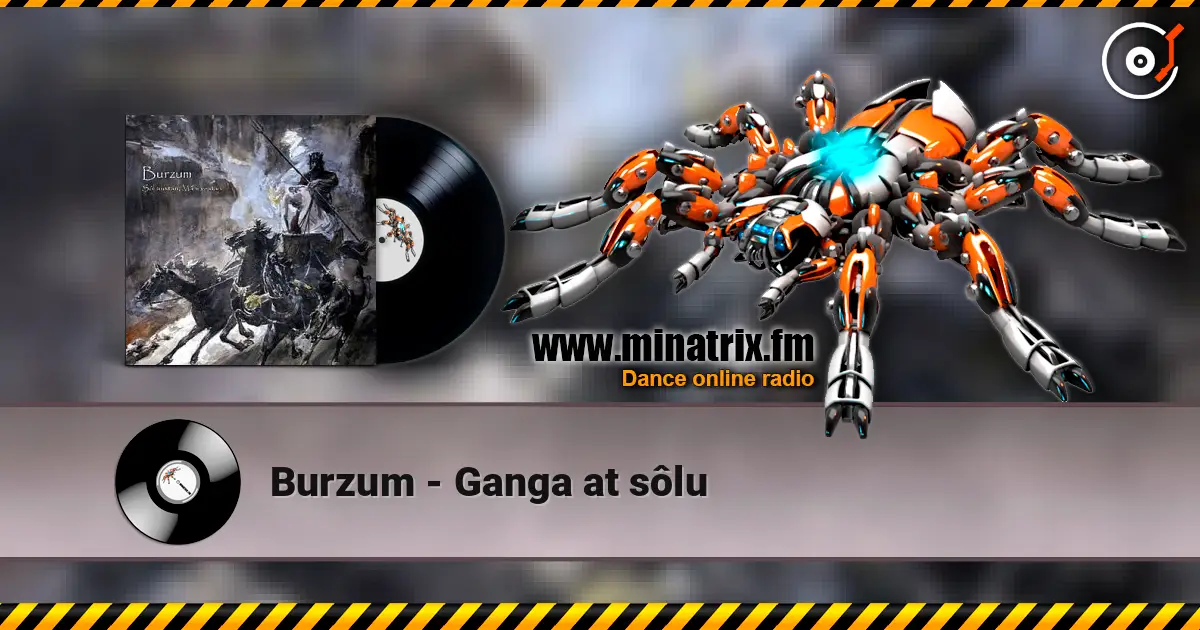 Burzum - Ganga at sôlu listen online in high quality | Minatrix.FM