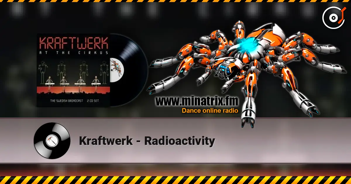 Kraftwerk - Radioactivity escuchar online en alta calidad | Minatrix.FM