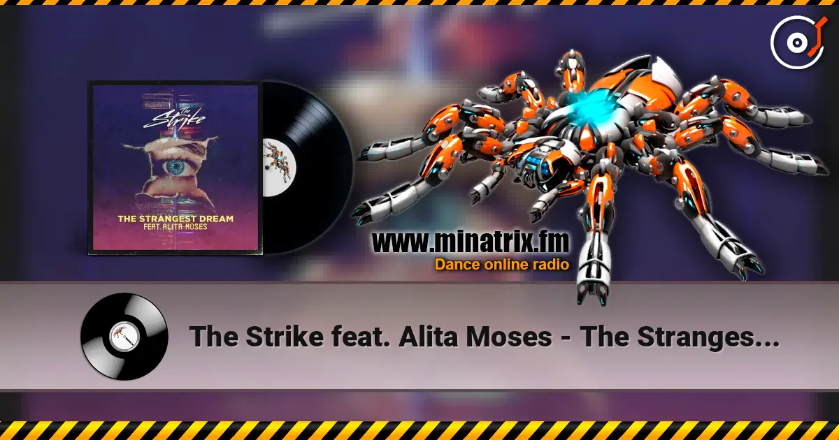 The Strike feat. Alita Moses - The Strangest Dream escuchar online en alta calidad | Minatrix.FM
