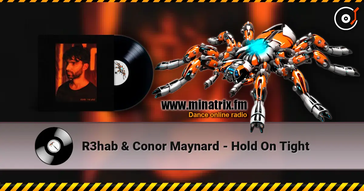R3hab & Conor Maynard - Hold On Tight escuchar online en alta calidad | Minatrix.FM