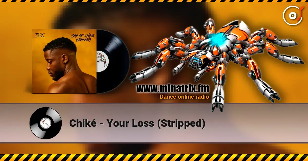 Chiké - Your Loss (Stripped) escuchar online en alta calidad | Minatrix.FM