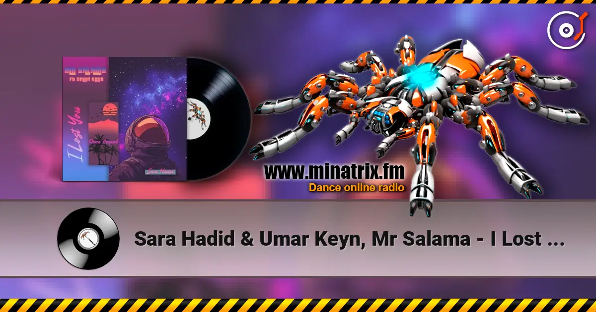 Sara Hadid & Umar Keyn, Mr Salama - I Lost You (Original Mix) escuchar online en alta calidad | Minatrix.FM