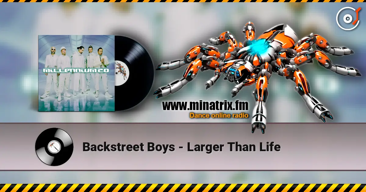 Backstreet Boys - Larger Than Life escuchar online en alta calidad | Minatrix.FM