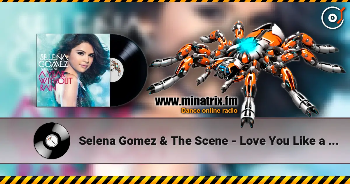 Selena Gomez & The Scene - Love You Like a Love Song слухати онлайн у високій якості | Minatrix.FM
