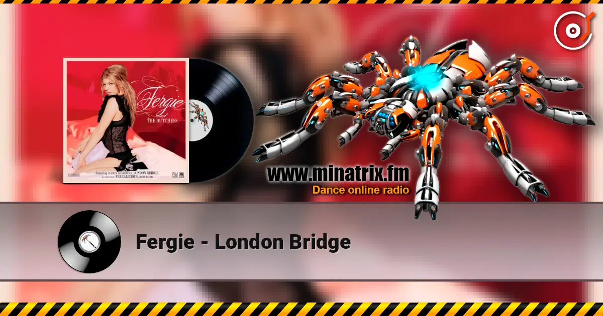 Fergie - London Bridge escuchar online en alta calidad | Minatrix.FM