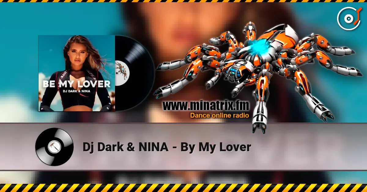 Dj Dark & NINA - By My Lover escuchar online en alta calidad | Minatrix.FM