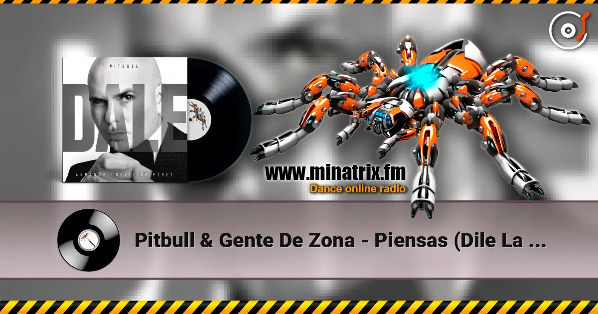 Pitbull & Gente De Zona - Piensas (Dile La Verdad) escuchar online en alta calidad | Minatrix.FM
