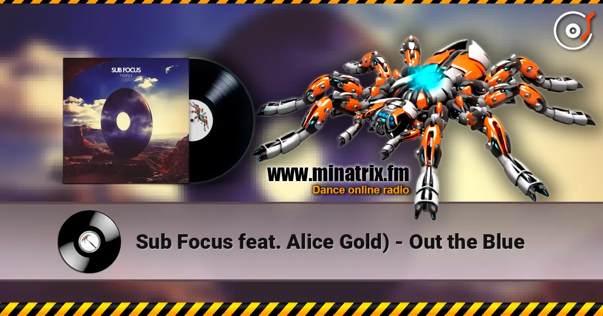 Sub Focus feat. Alice Gold) - Out the Blue escuchar online en alta calidad | Minatrix.FM