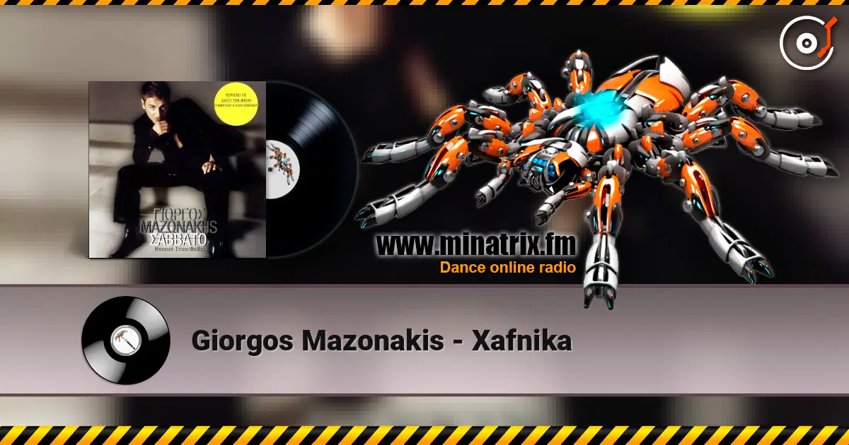 Giorgos Mazonakis - Xafnika escuchar online en alta calidad | Minatrix.FM