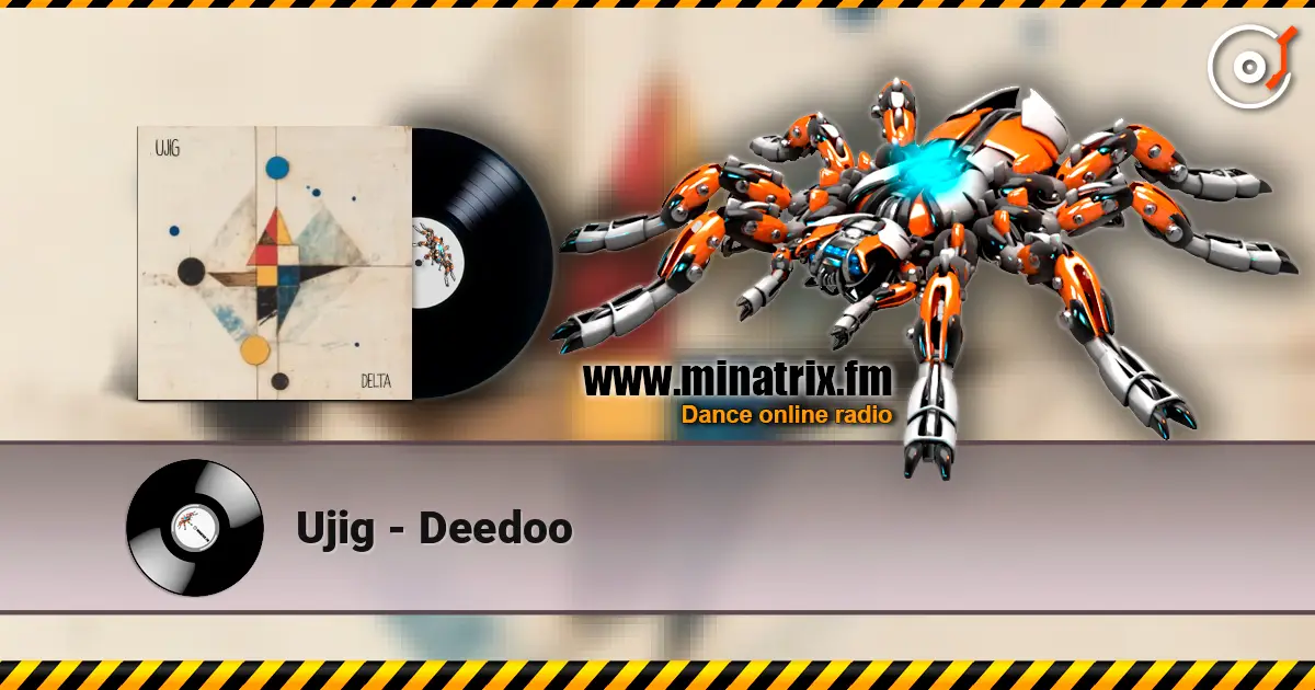 Ujig - Deedoo escuchar online en alta calidad | Minatrix.FM